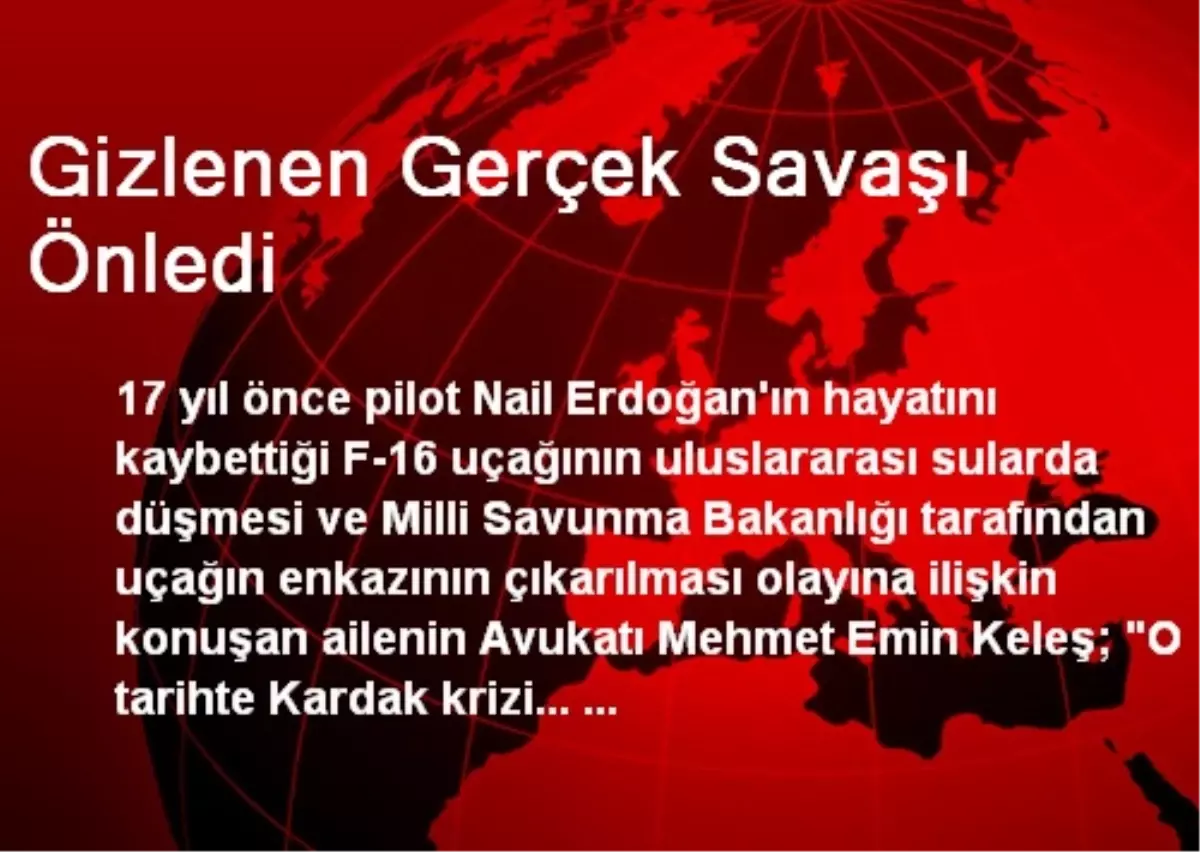 Gizlenen Gerçek Savaşı Önledi