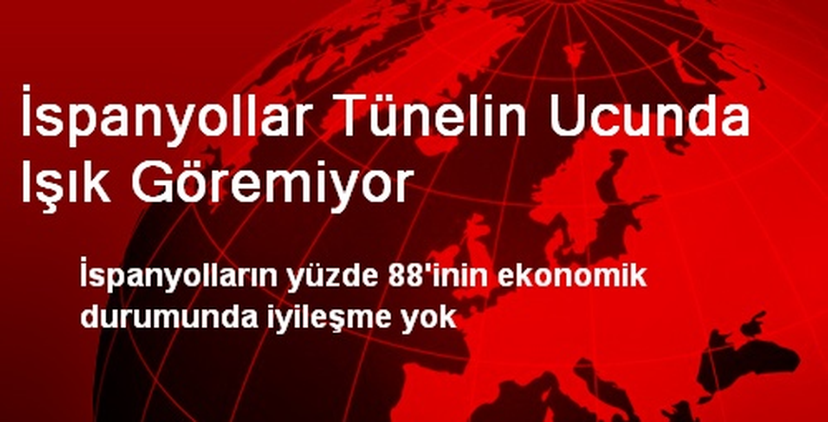 İspanyollar Tünelin Ucunda Işık Göremiyor