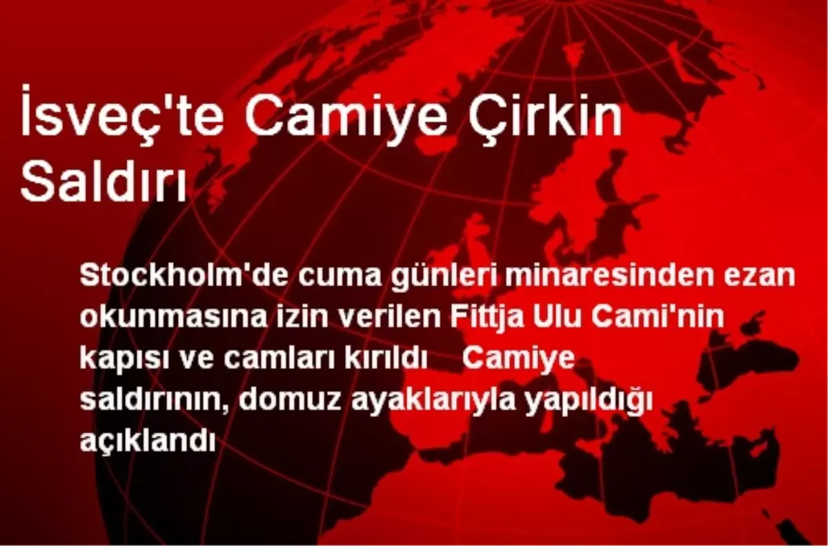 İsveç\'te Camiye Çirkin Saldırı