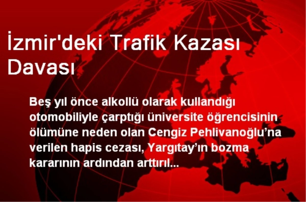 İzmir\'deki Trafik Kazası Davası