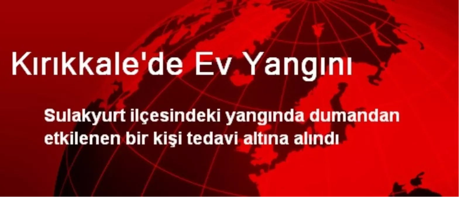 Kırıkkale\'de Ev Yangını