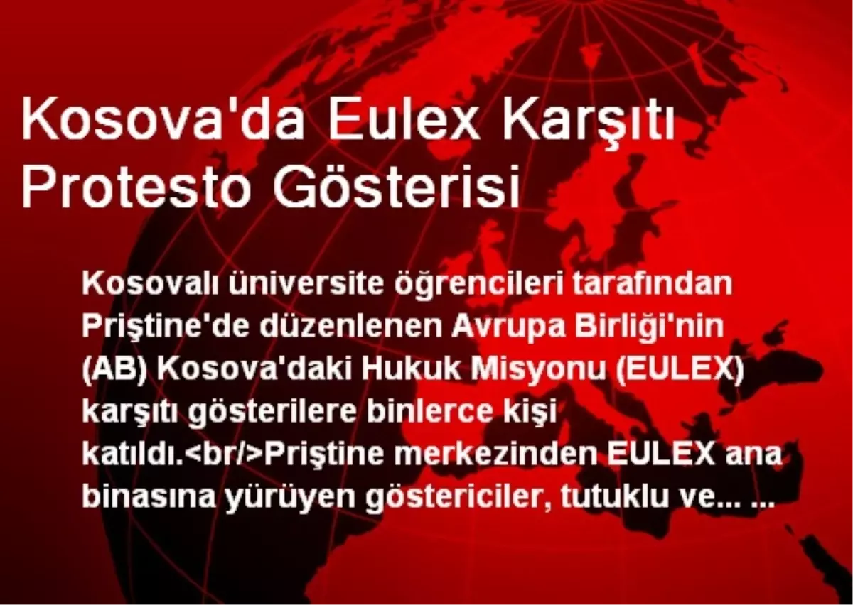 Kosova\'da Eulex Karşıtı Protesto Gösterisi