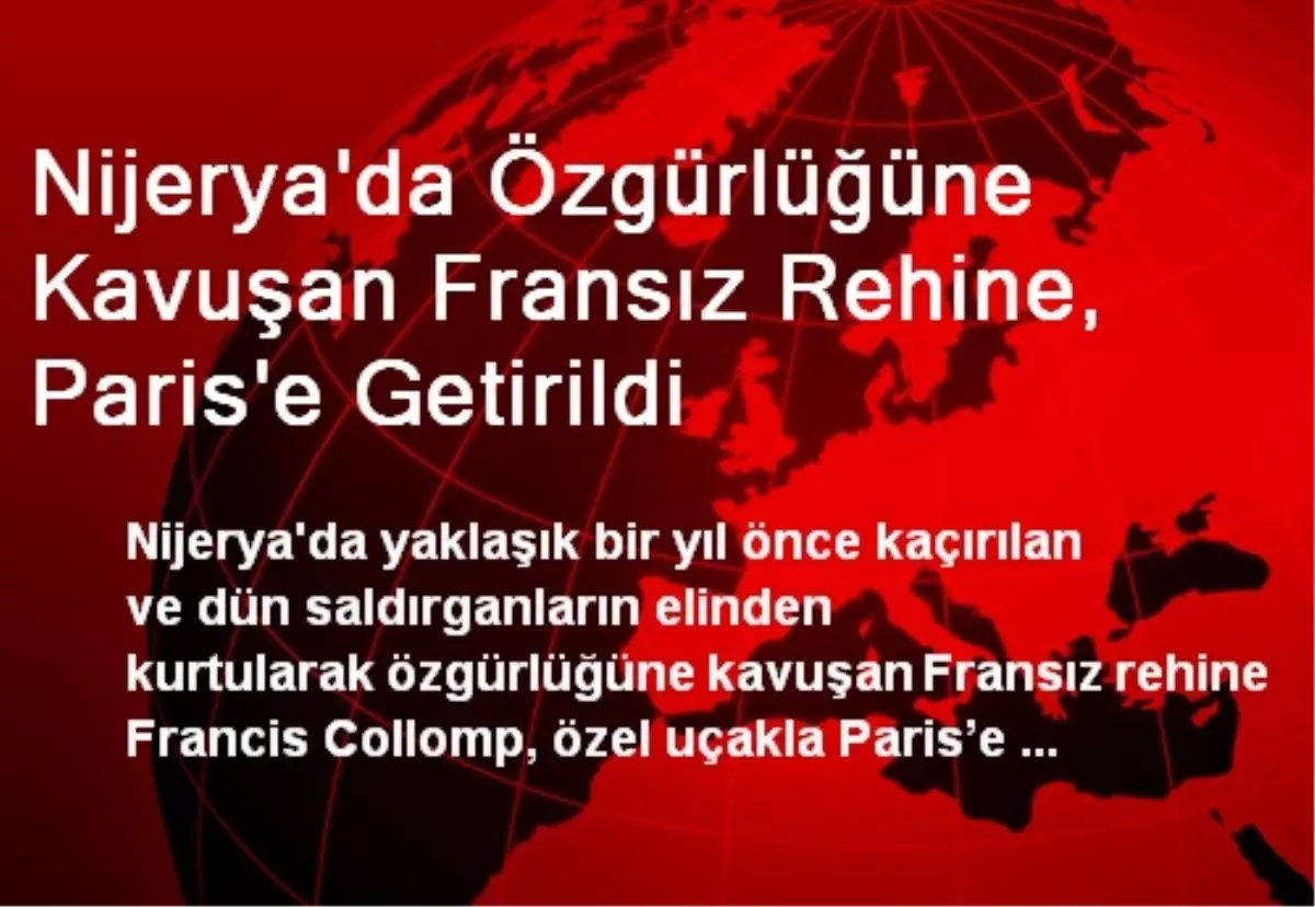 Nijerya\'da Özgürlüğüne Kavuşan Fransız Rehine, Paris\'e Getirildi