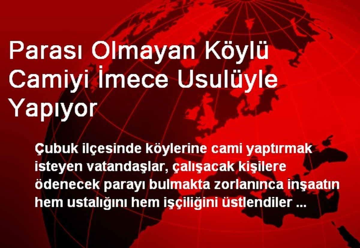 Parası Olmayan Köylü Camiyi İmece Usulüyle Yapıyor