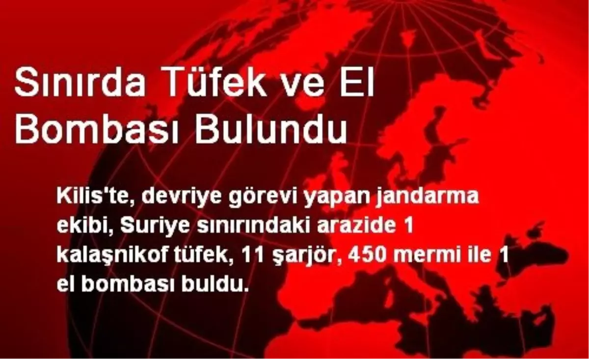 Sınırda Tüfek ve El Bombası Bulundu