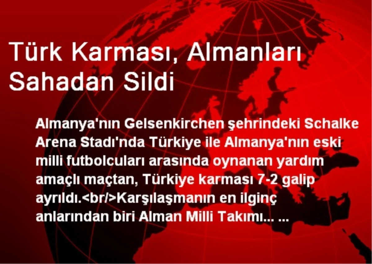 Türk Karması, Almanları Sahadan Sildi