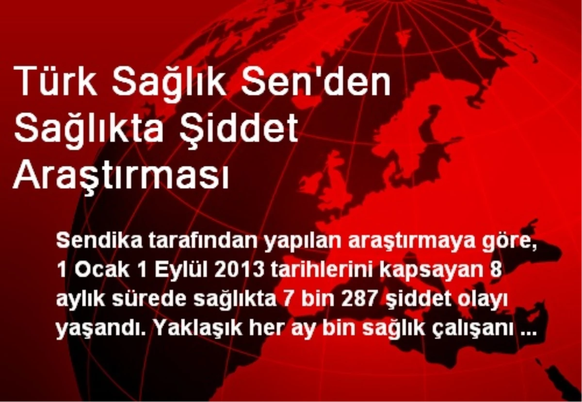 Türk Sağlık Sen\'den Sağlıkta Şiddet Araştırması