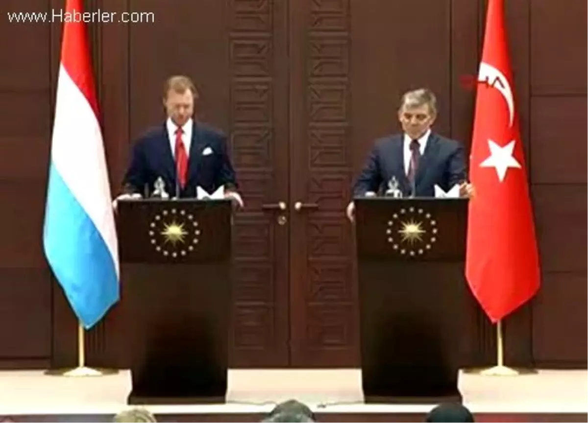 Cumhurbaşkanı Gül : "Türkiye ile Lüksemburg Arasındaki Ticari İlişkileri Geliştirmeyi Arzu Ediyoruz"