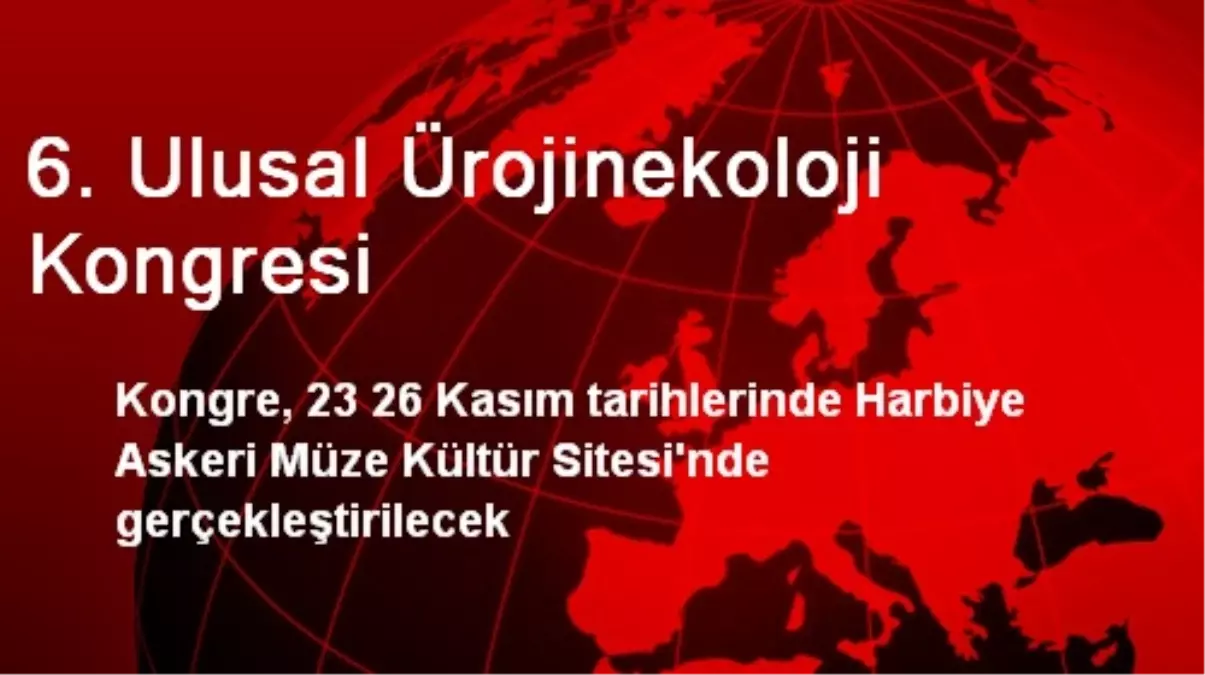 6. Ulusal Ürojinekoloji Kongresi