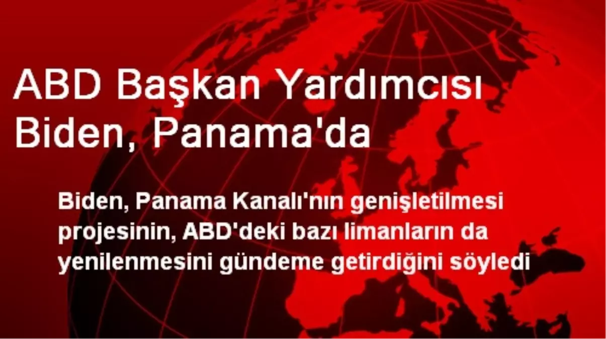 ABD Başkan Yardımcısı Biden, Panama\'da