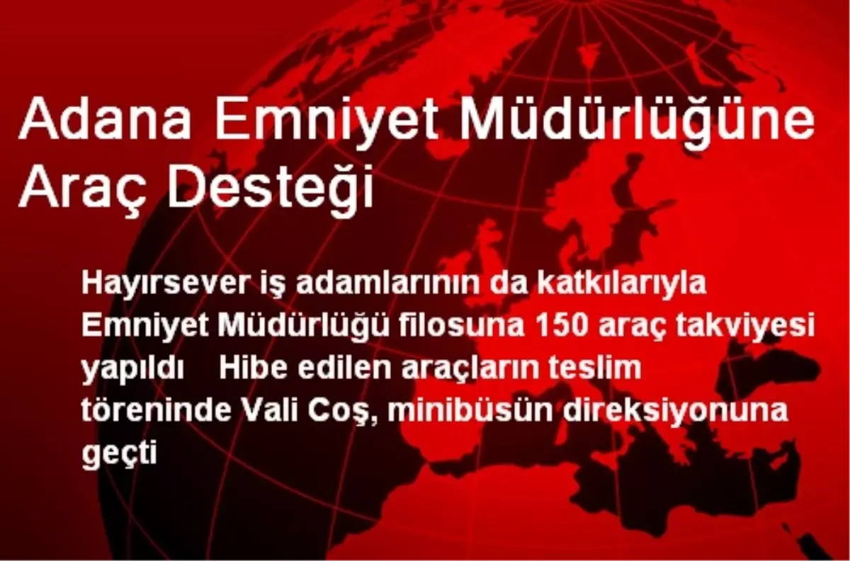 Adana Emniyet Müdürlüğüne Araç Desteği