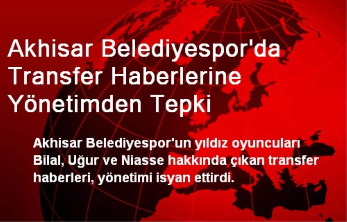 Akhisar Belediyespor\'da Transfer Haberlerine Yönetimden Tepki