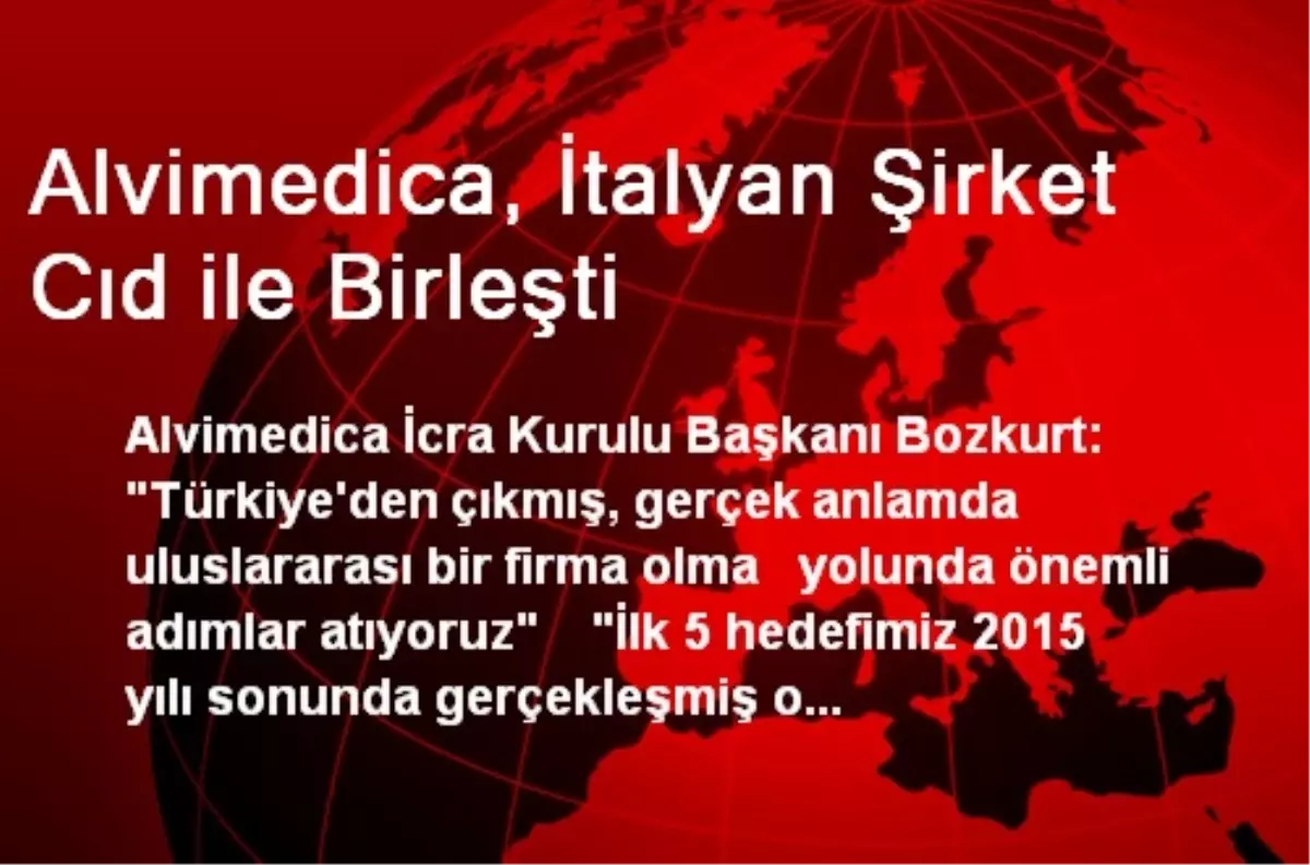 Alvimedica, İtalyan Şirket Cıd ile Birleşti