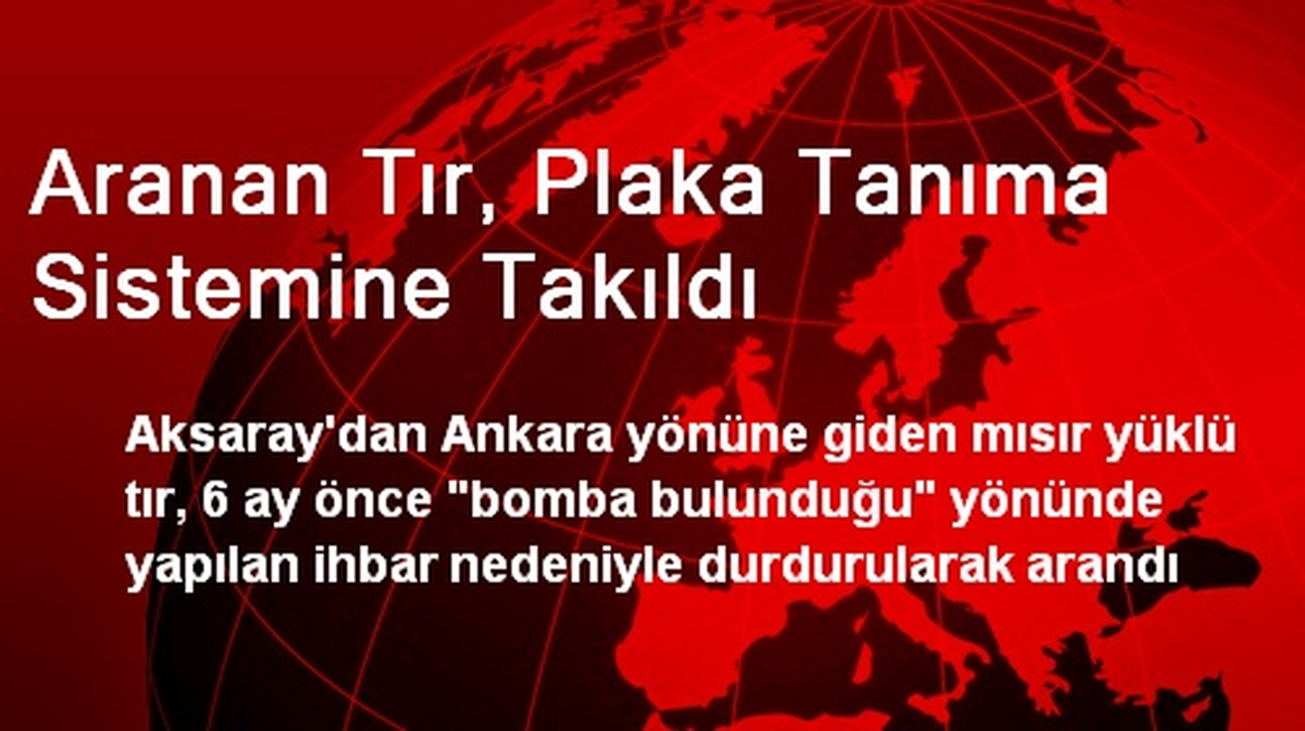 Aranan Tır, Plaka Tanıma Sistemine Takıldı
