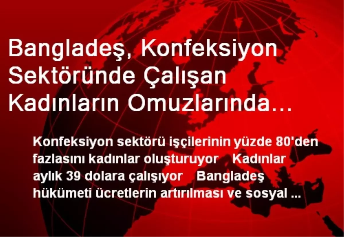 Bangladeş, Konfeksiyon Sektöründe Çalışan Kadınların Omuzlarında Yükseliyor