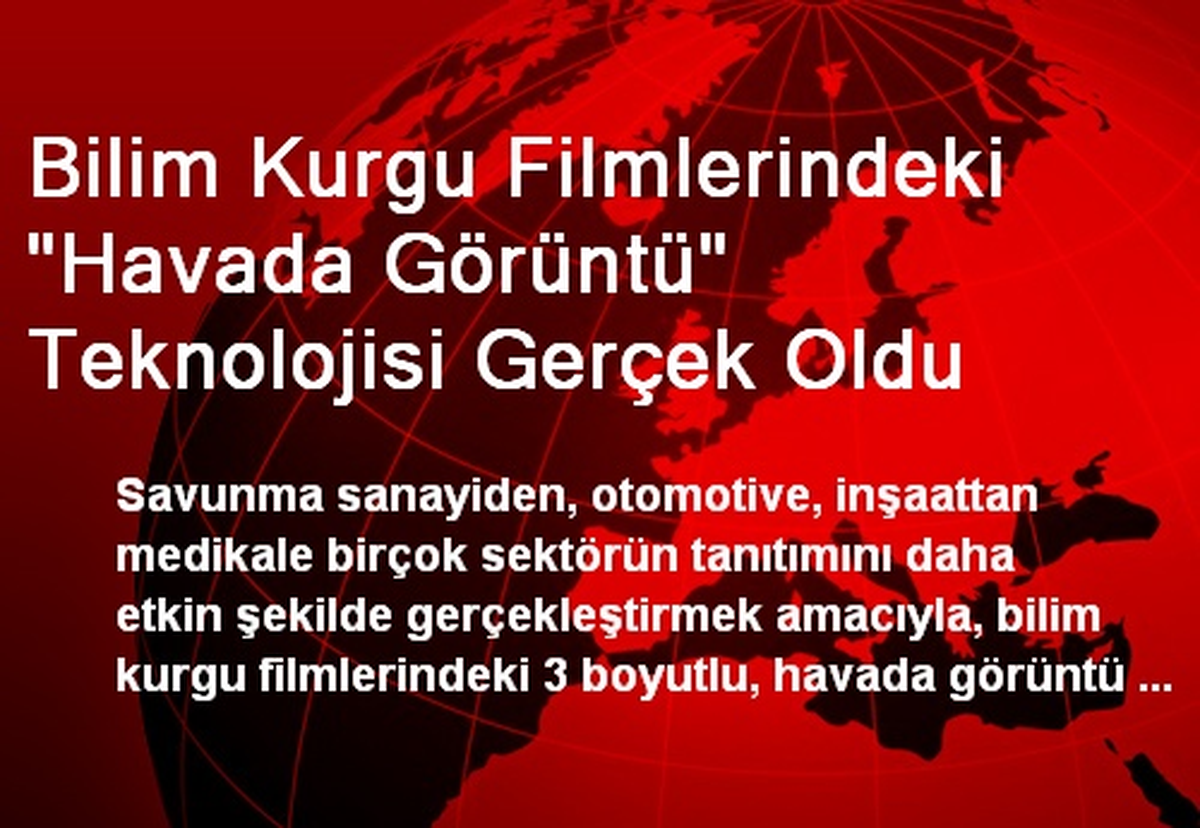 Bilim Kurgu Filmlerindeki "Havada Görüntü" Teknolojisi Gerçek Oldu