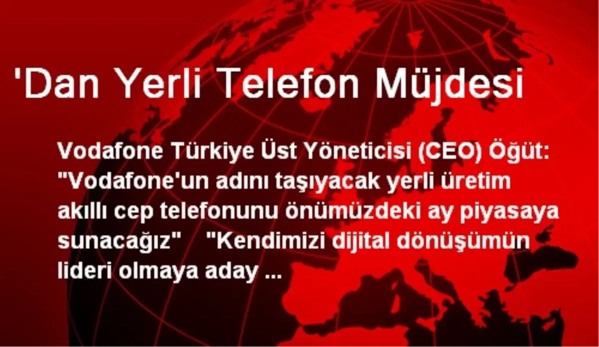 \'Dan Yerli Telefon Müjdesi