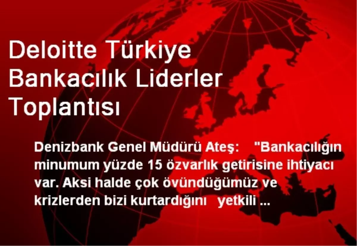 Deloitte Türkiye Bankacılık Liderler Toplantısı