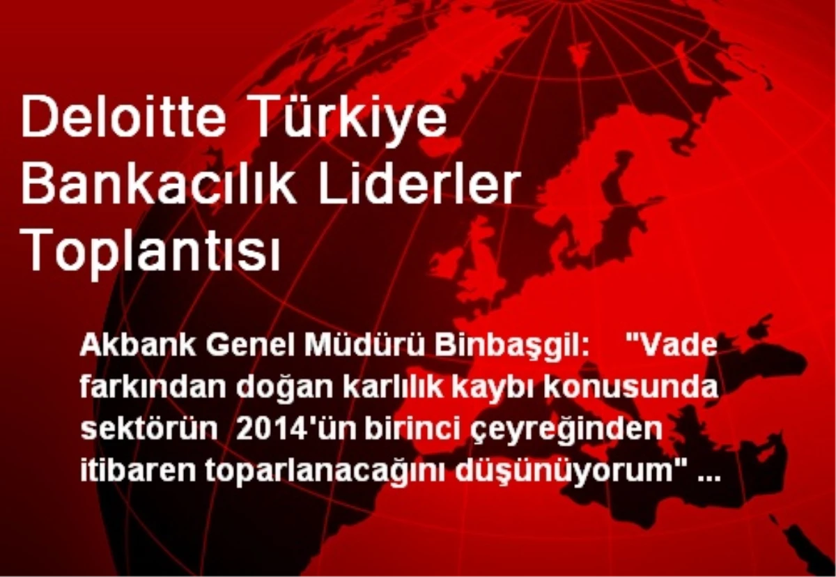 Deloitte Türkiye Bankacılık Liderler Toplantısı