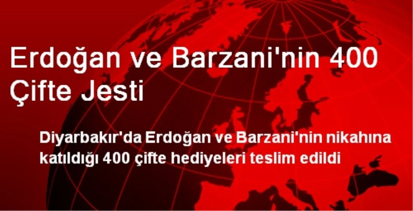 Erdoğan ve Barzani\'nin 400 Çifte Jesti