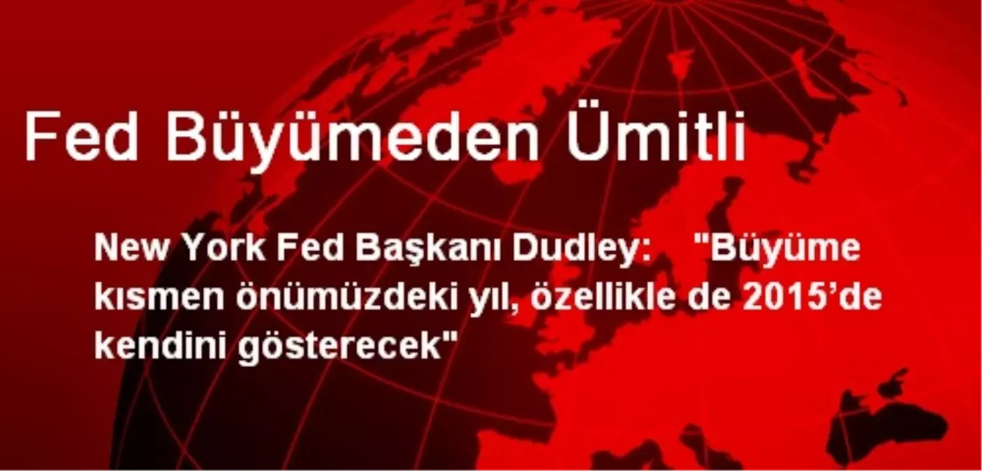 Fed Büyümeden Ümitli