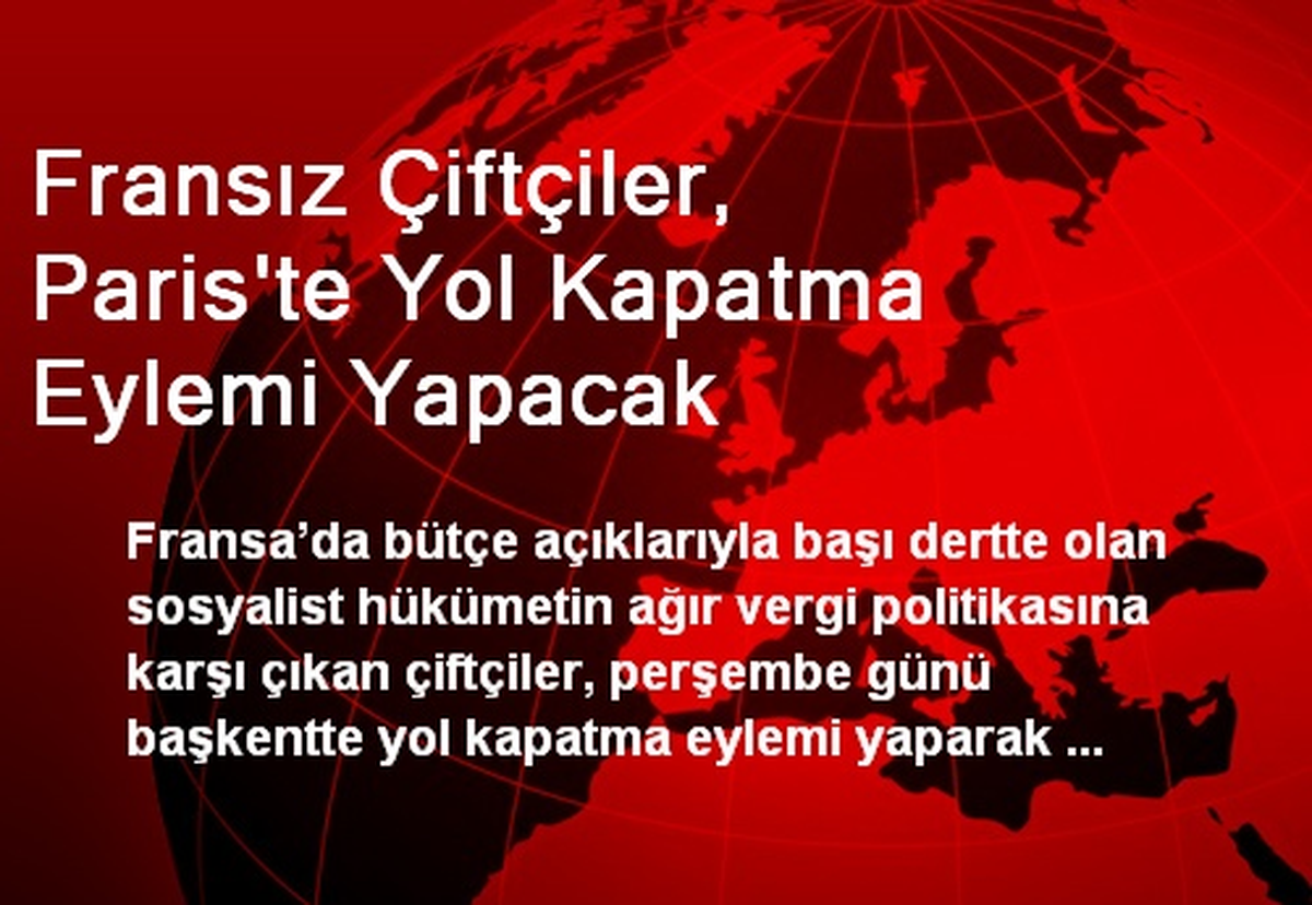 Fransız Çiftçiler, Paris\'te Yol Kapatma Eylemi Yapacak