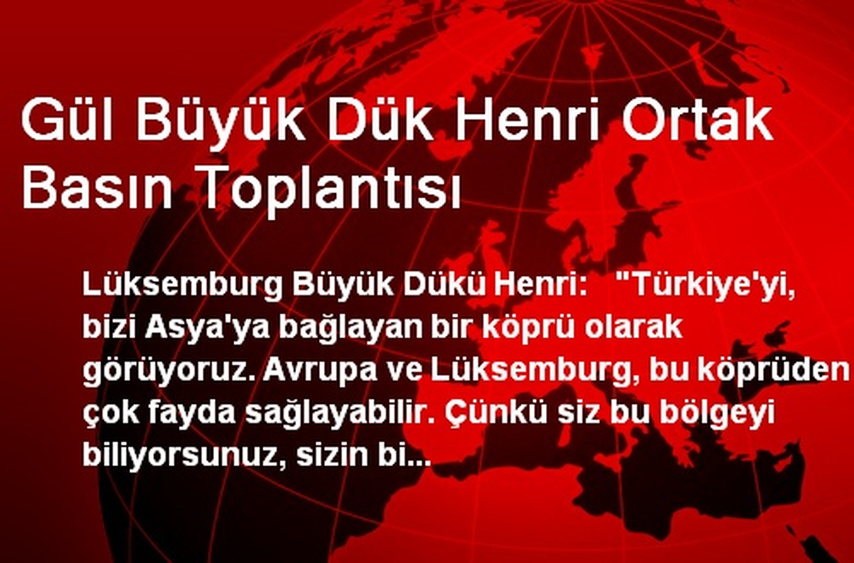 Gül Büyük Dük Henri Ortak Basın Toplantısı