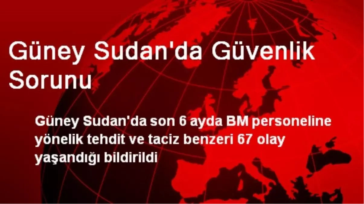 Güney Sudan\'da Güvenlik Sorunu