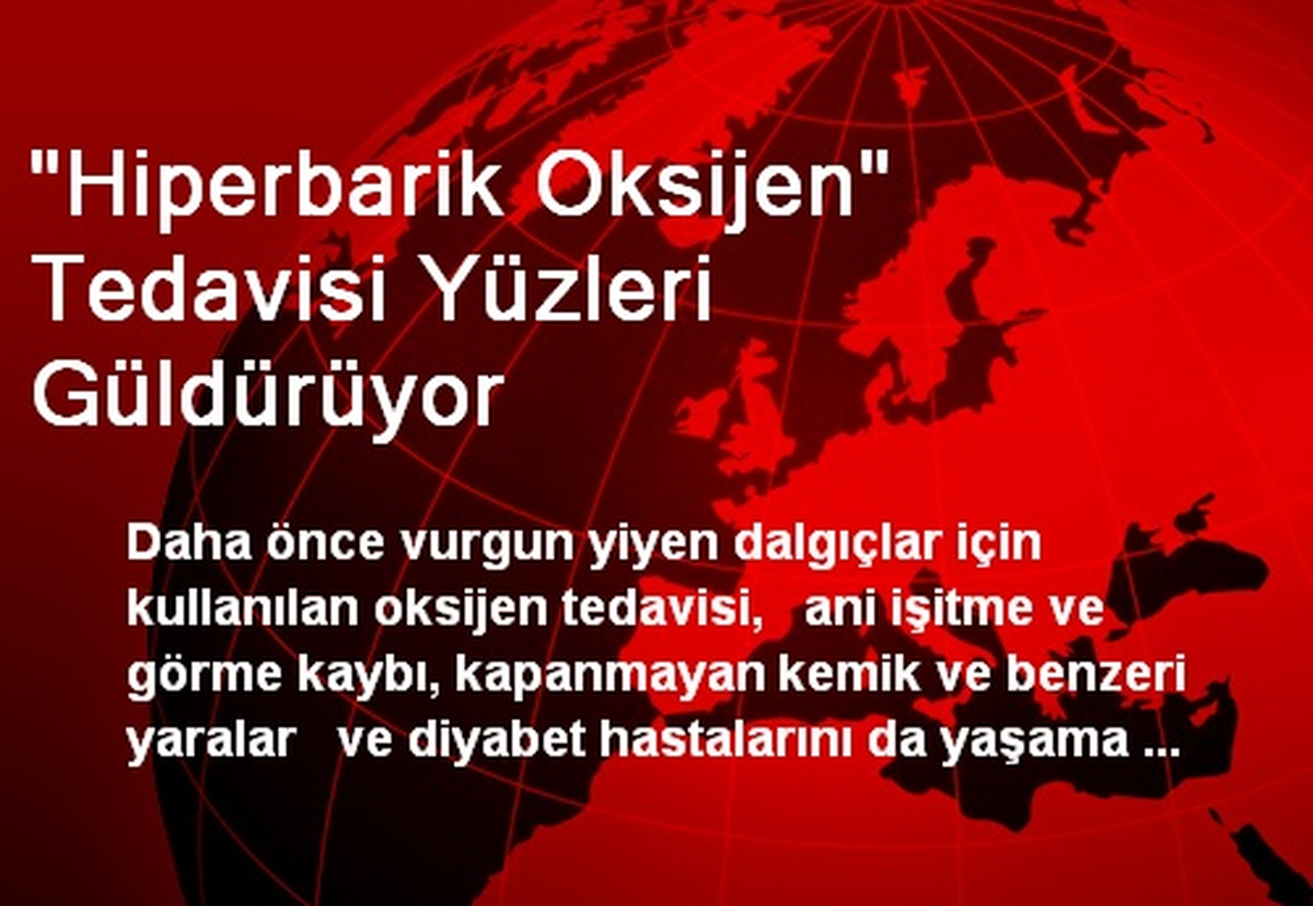 "Hiperbarik Oksijen" Tedavisi Yüzleri Güldürüyor