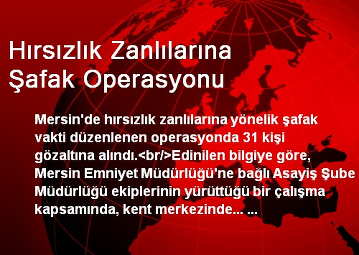 Hırsızlık Zanlılarına Şafak Operasyonu