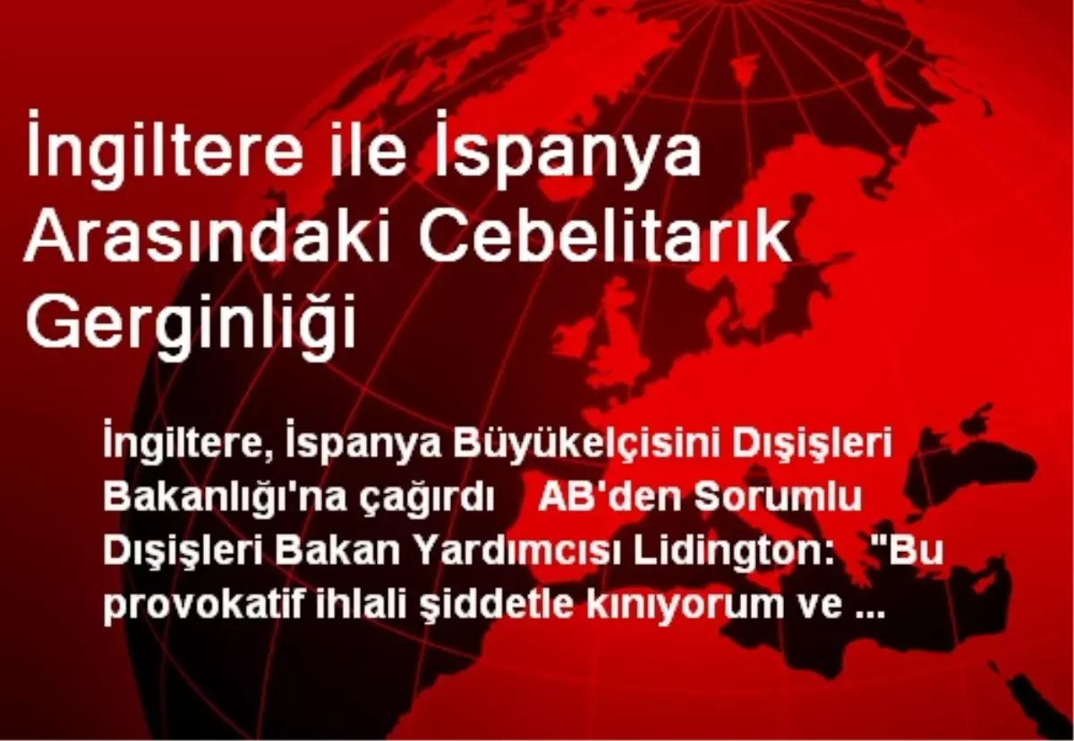 İngiltere İle İspanya Arasında Cebelitarık Gerginliği