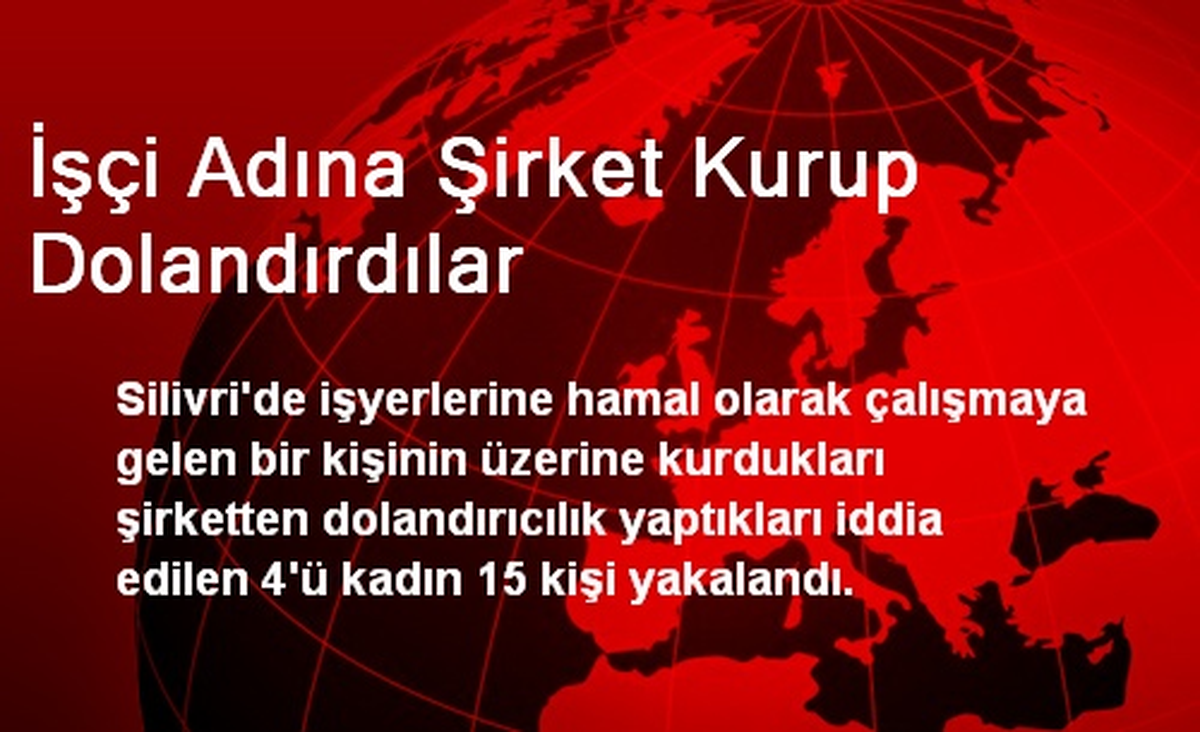 İşçi Adına Şirket Kurup Dolandırdılar