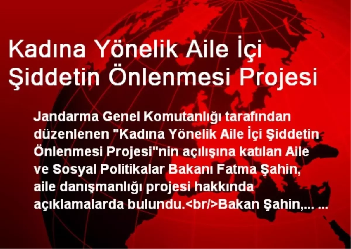 Kadına Yönelik Aile İçi Şiddetin Önlenmesi Projesi