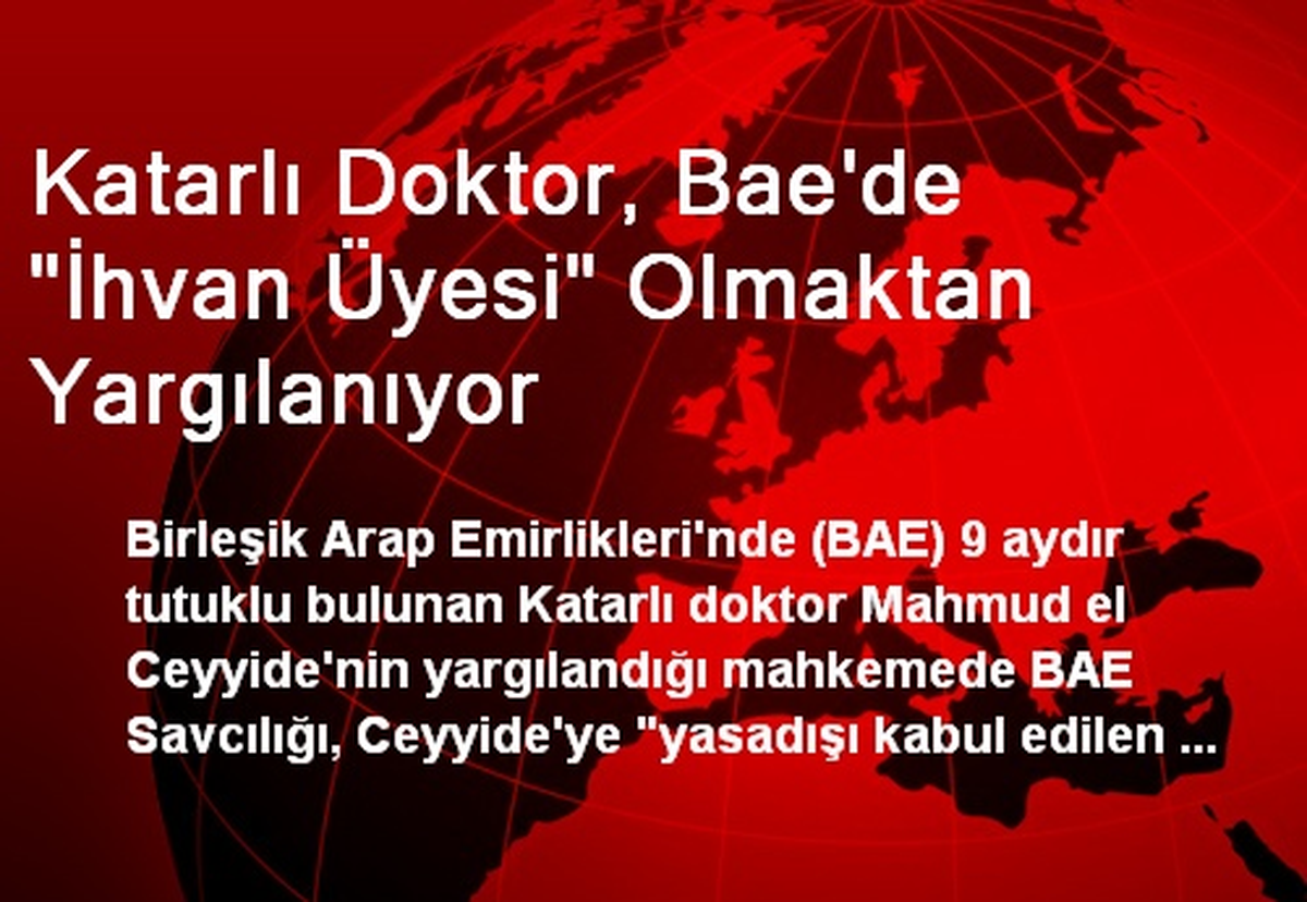 Katarlı Doktor, Bae\'de "İhvan Üyesi" Olmaktan Yargılanıyor