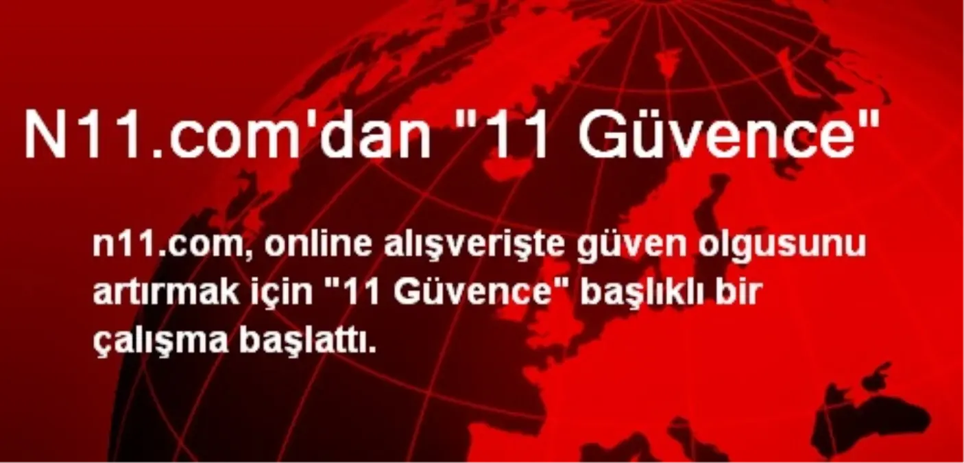 N11.com\'dan "11 Güvence"