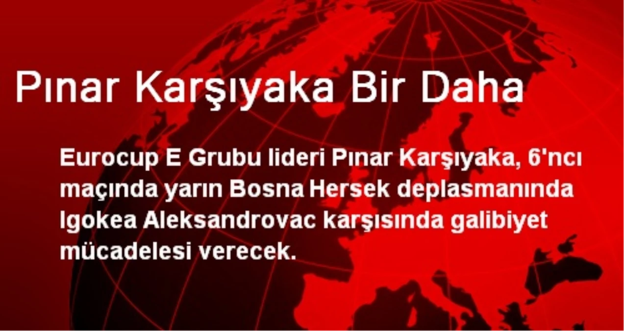 Pınar Karşıyaka Aleksandrovac İle Karşılaşacak