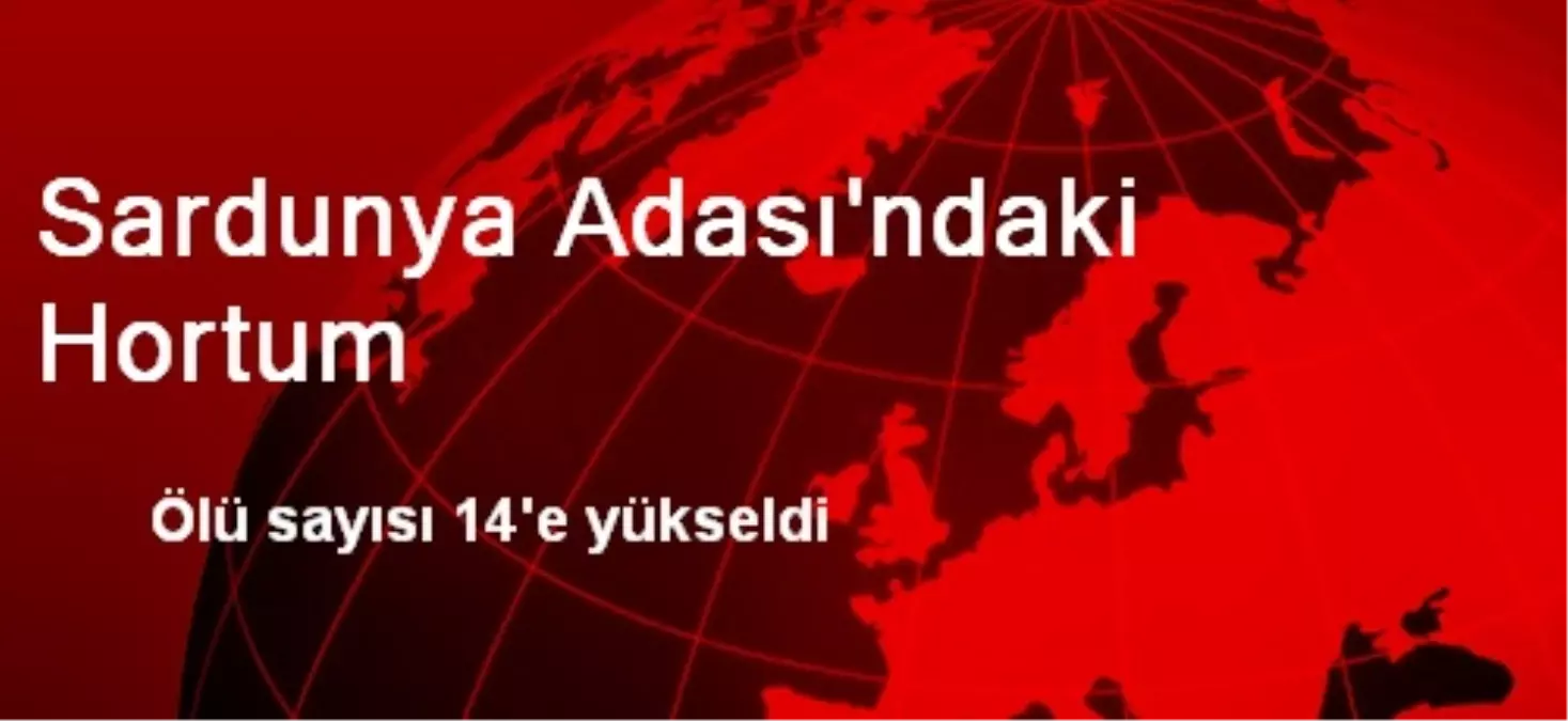 Sardunya Adasında Ölü Sayısı 14\'e Yükseldi