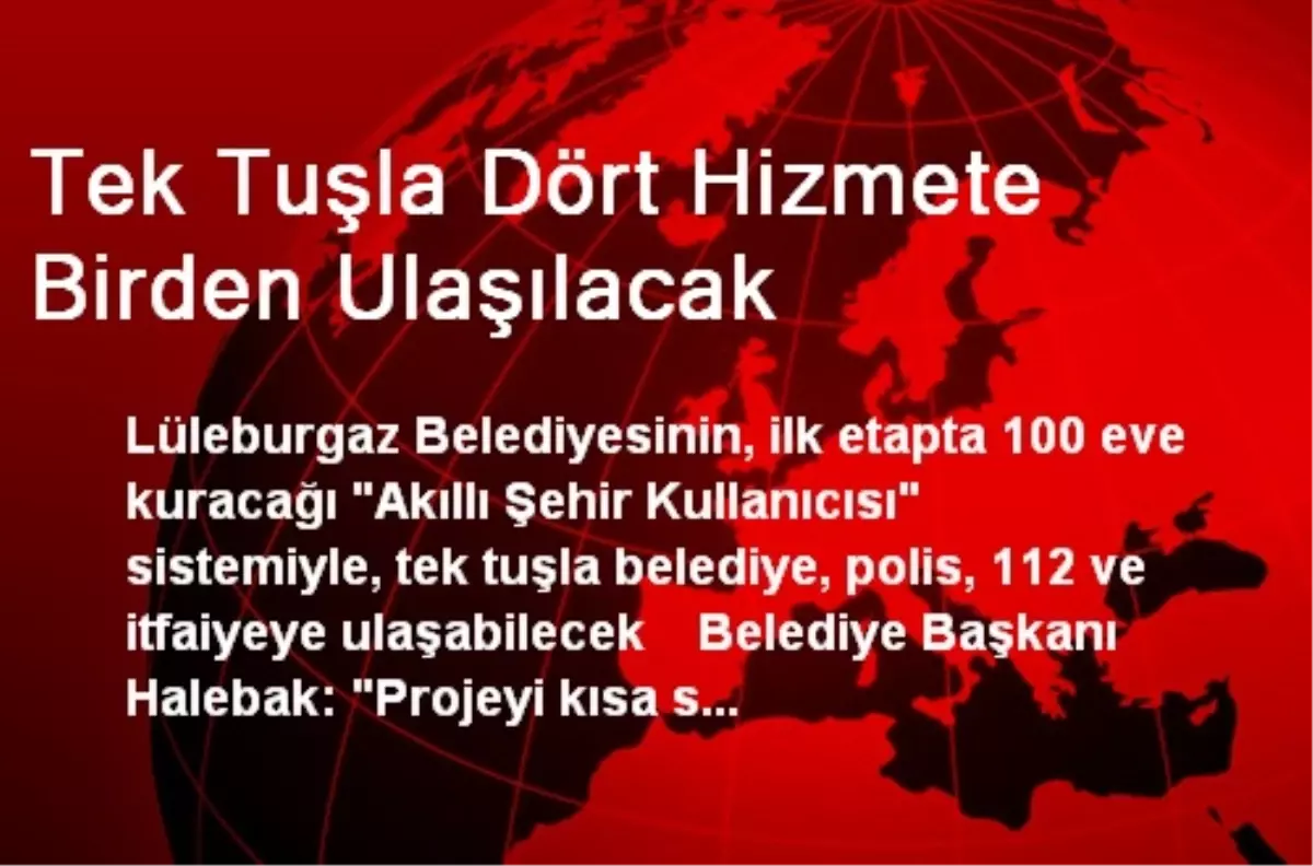 Tek Tuşla Dört Hizmete Birden Ulaşılacak