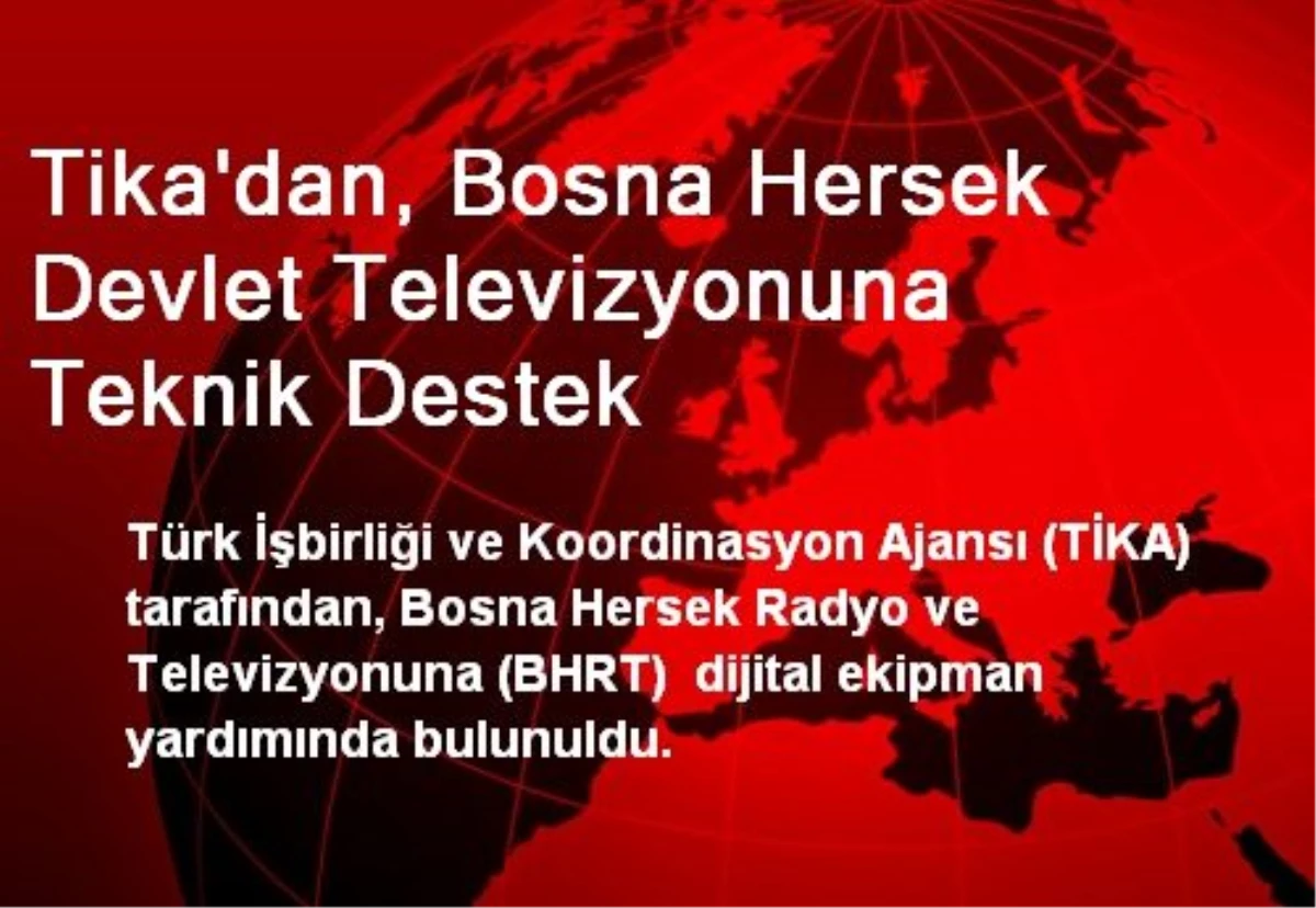 Tika\'dan, Bosna Hersek Devlet Televizyonuna Teknik Destek