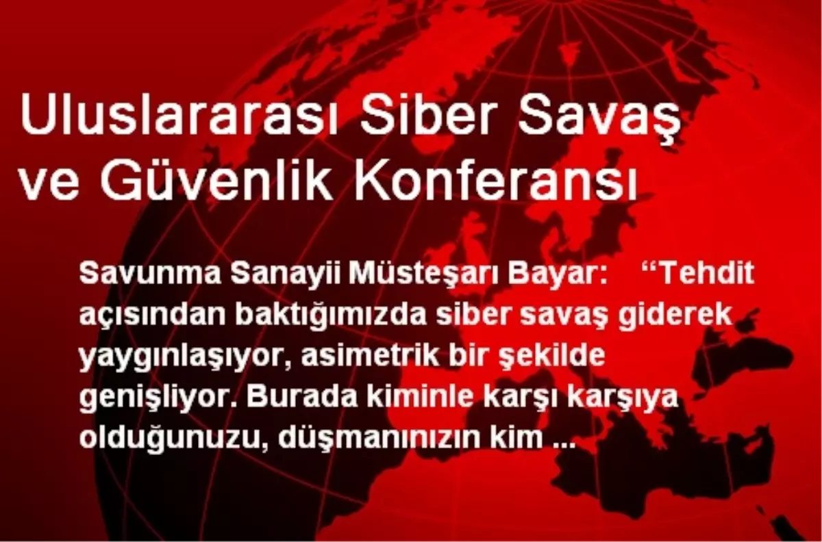 Uluslararası Siber Savaş ve Güvenlik Konferansı