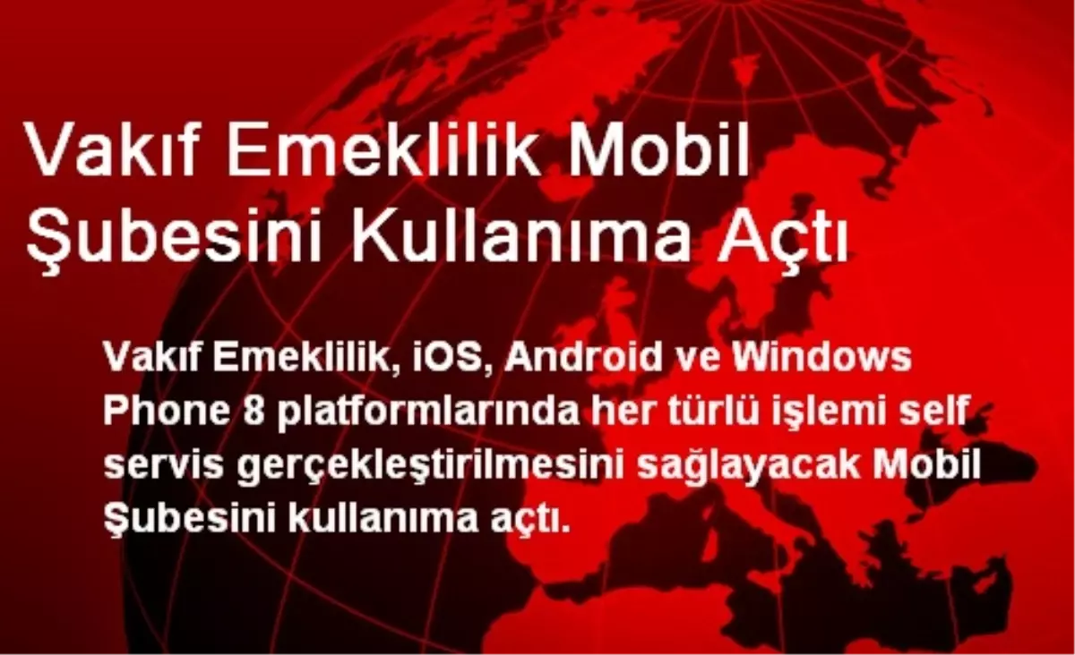 Vakıf Emeklilik Mobil Şubesini Kullanıma Açtı