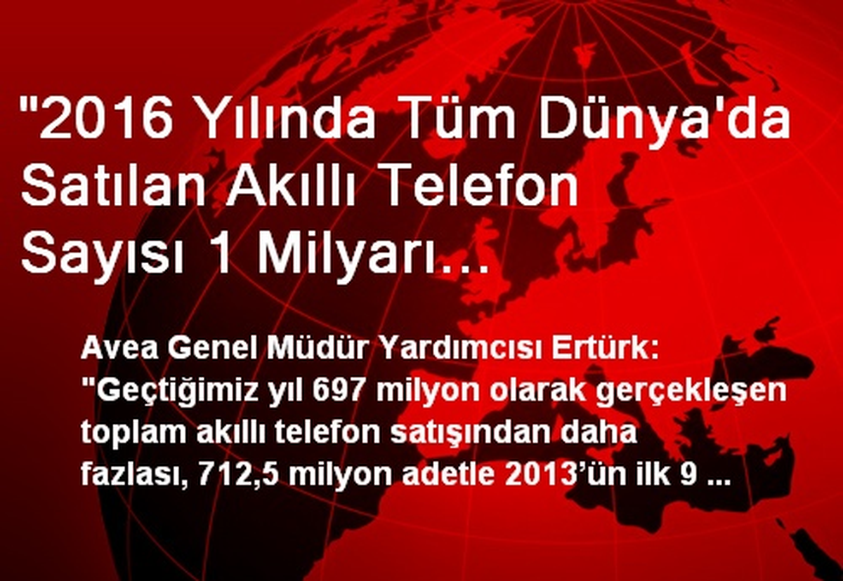2016\'da Satılan Akıllı Telefon Sayısı 1 Milyarı Geçebilir