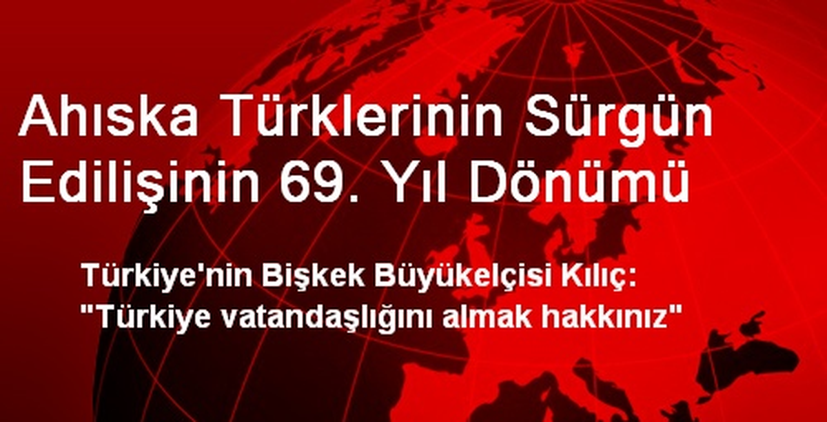 Ahıska Türklerinin Sürgün Edilişinin 69. Yıl Dönümü