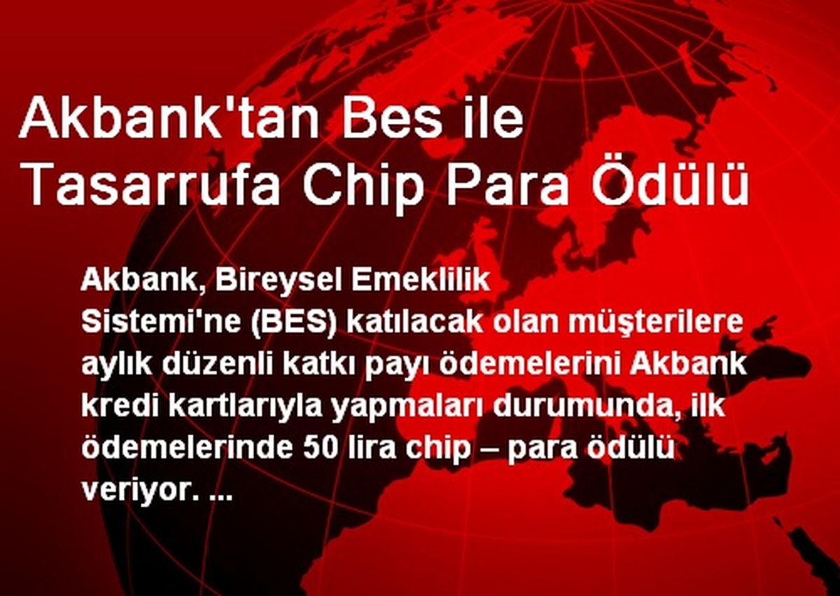 Akbank\'tan Bes ile Tasarrufa Chip Para Ödülü
