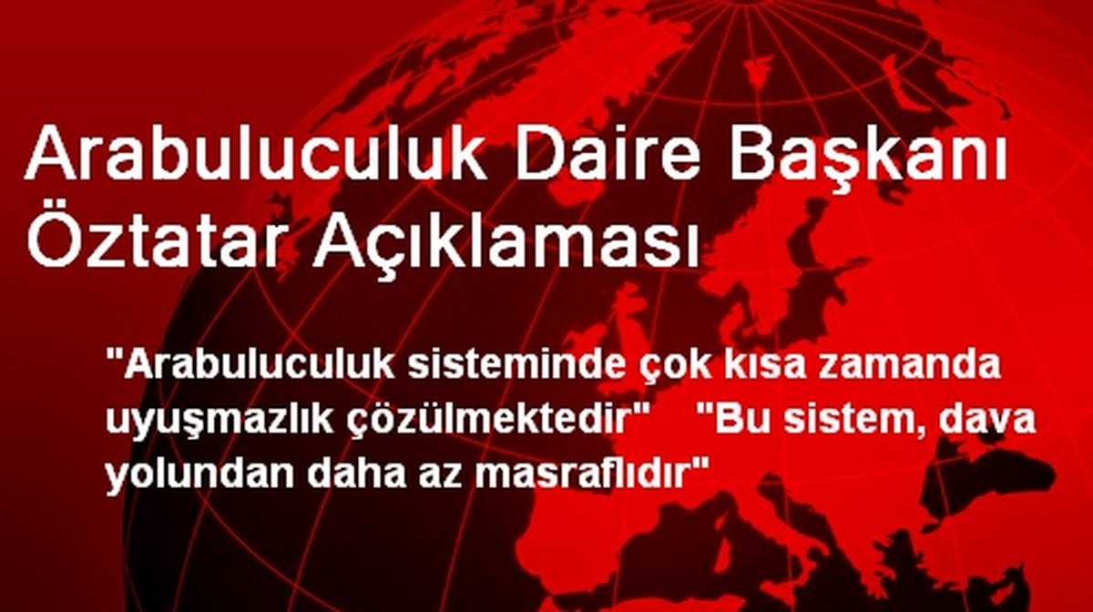 Arabuluculuk Daire Başkanı Öztatar Açıklaması