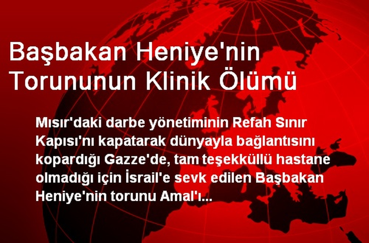 Başbakan Heniye\'nin Torununun Klinik Ölümü