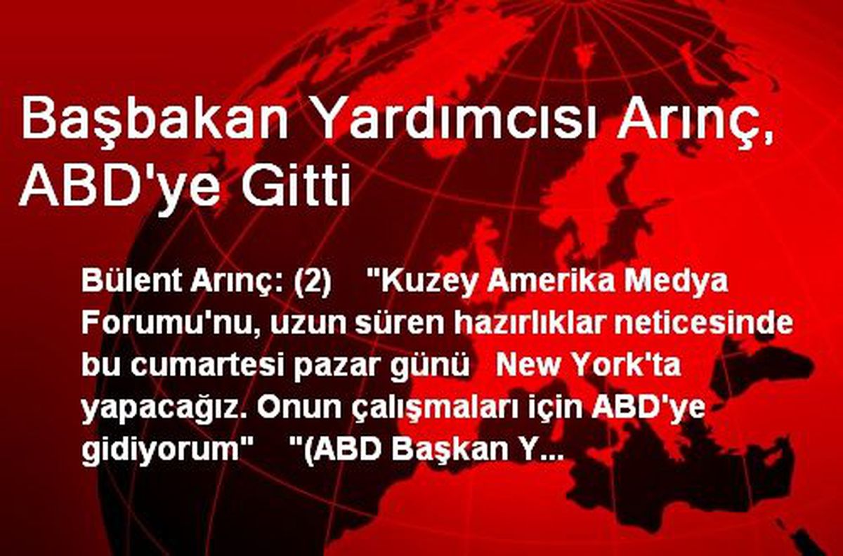 Başbakan Yardımcısı Arınç, ABD\'ye Gitti