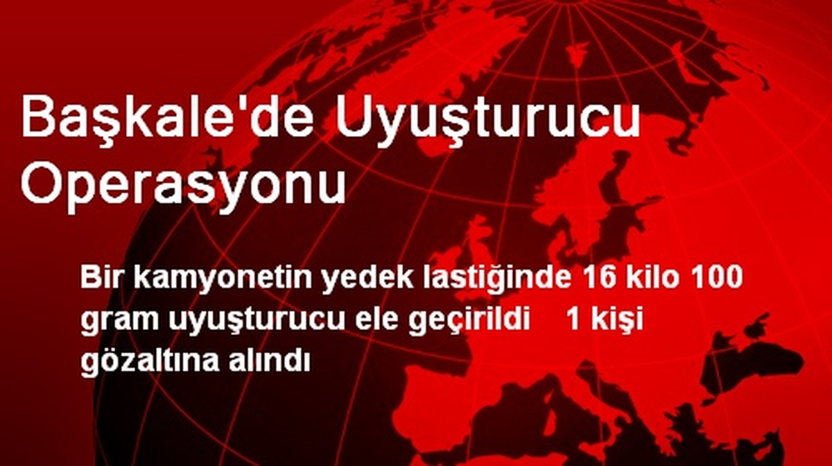 Başkale\'de Uyuşturucu Operasyonu