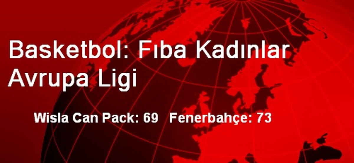 Basketbol: Fıba Kadınlar Avrupa Ligi