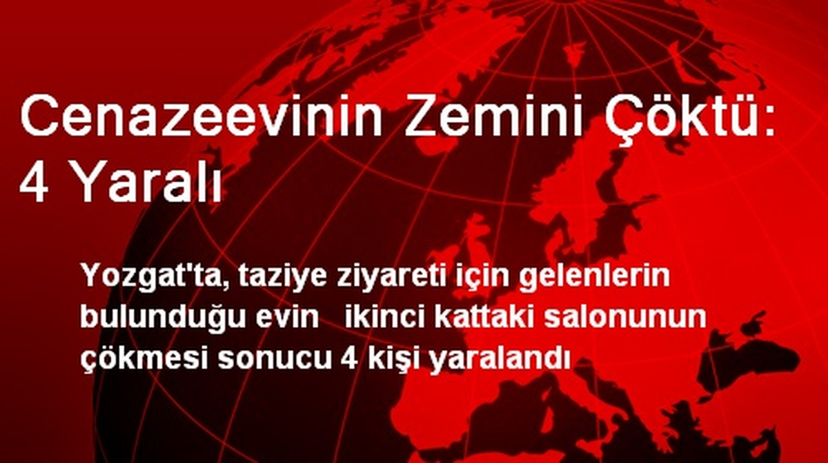 Cenaze Evinin Zemini Çöktü: 4 Yaralı